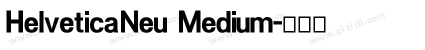 HelveticaNeu Medium字体转换 HelveticaNeu Medium字体转换